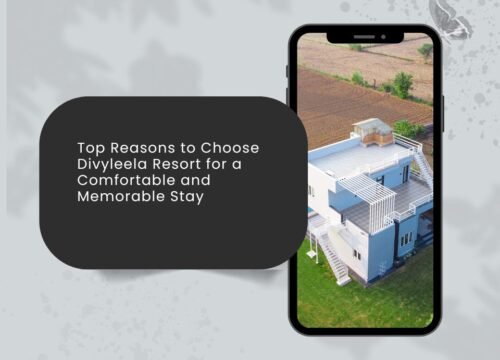 Top Reasons to Choose Divyleela Resort for a Comfortable and Memorable Stay