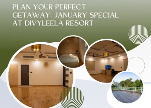 Plan Your Perfect Getaway: January Special at Divyleela Resort